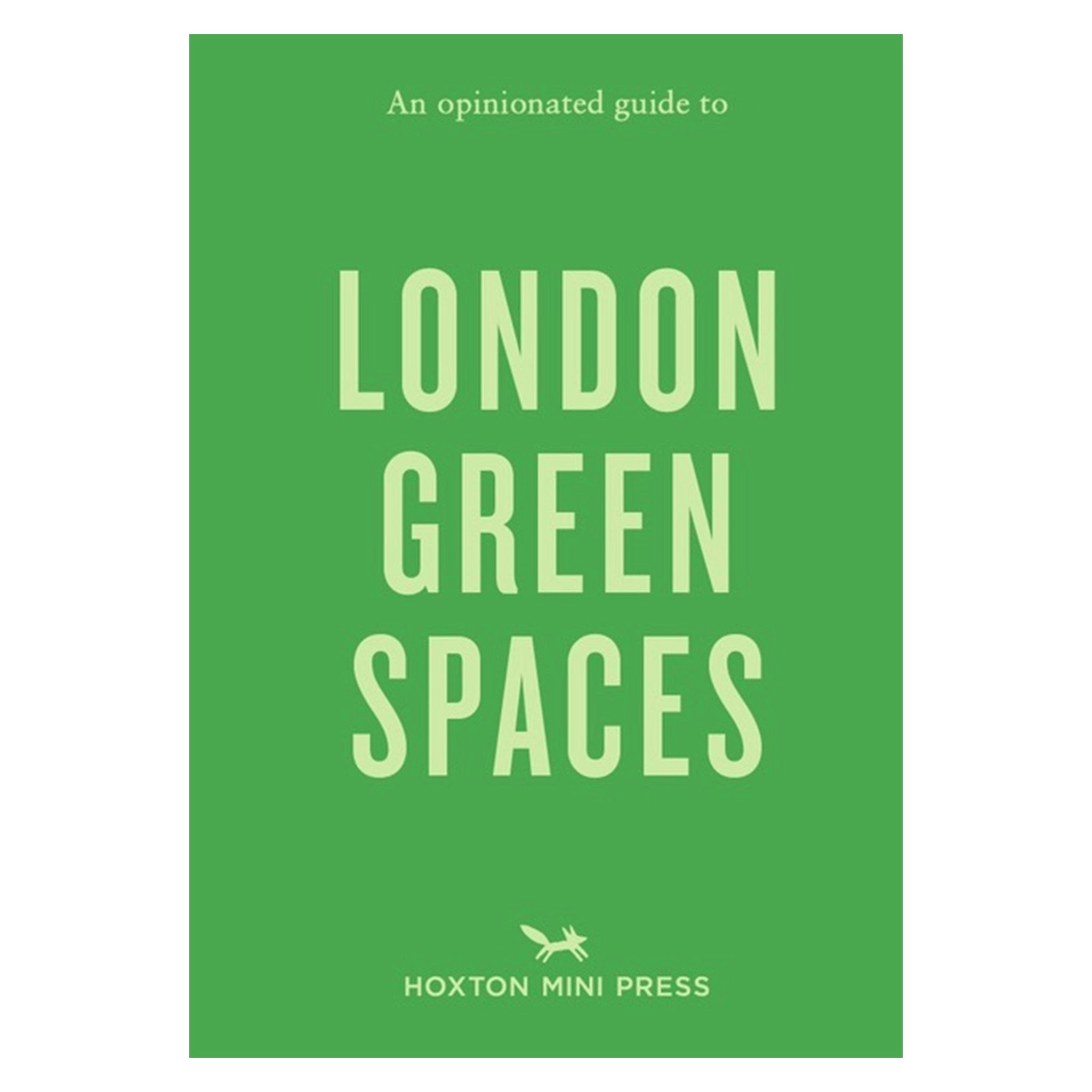 An Opinionated Guide to London Green Spaces by Hoxton Mini Press