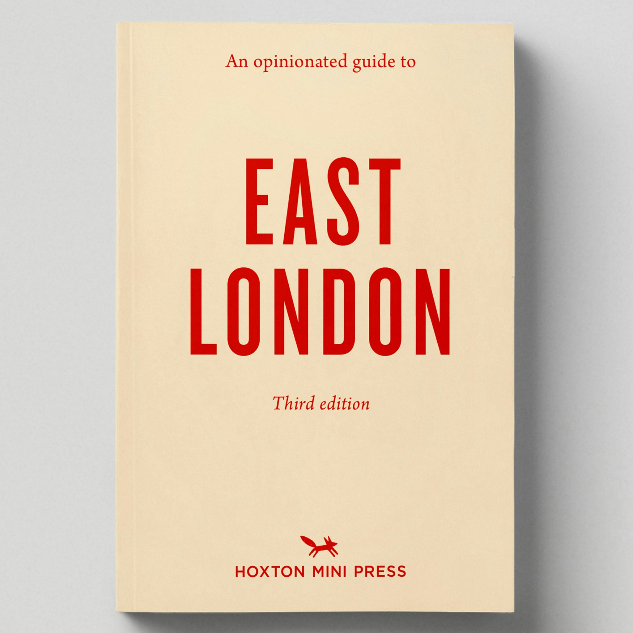 An Opinionated Guide to East London (Third Edition) by Hoxton Mini Press